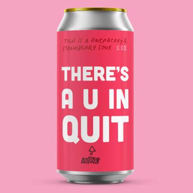 There's A U In Quit beer artwork