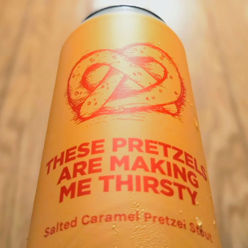These Pretzels Are Making Me Thirsty beer artwork