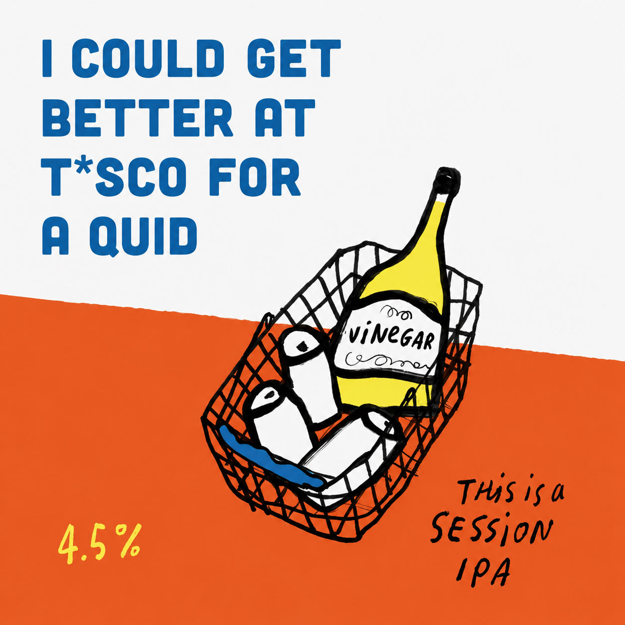 I Could Get Better At T*sco For A Quid beer artwork